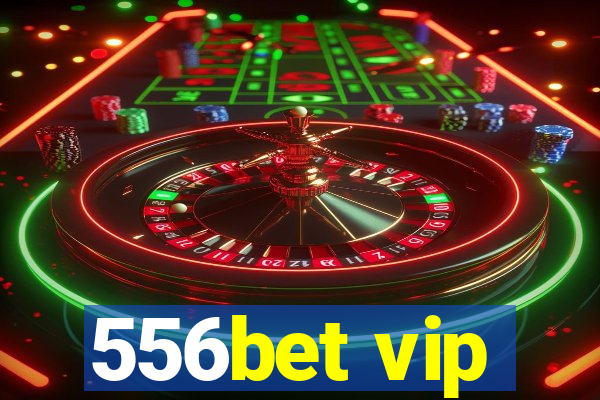 556bet vip